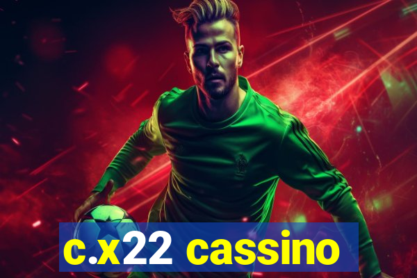 c.x22 cassino
